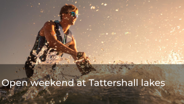 Join Us for an Action-Packed Open Weekend at Tattershall Lakes!